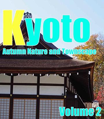 Kyoto Autumn Nature and Townscape Volume 2